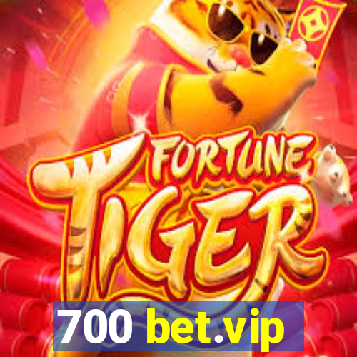 700 bet.vip